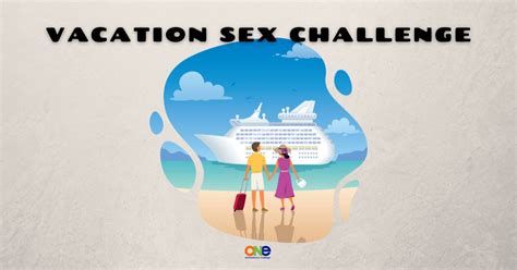 Vacation Sex Challenge One Extraordinary Marriage