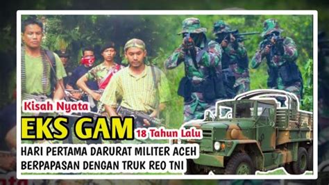 Kisah Pasukan Gam Saat Darurat Militer Aceh Hari Pertama Langsung
