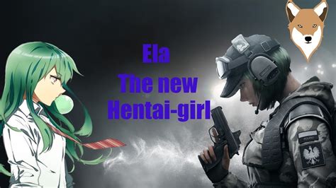 Ela The New Hentai Girl R6s Youtube