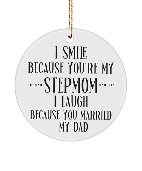 Stepmom Ornament I Smile Because Youre My Stepmom I Laugh Because You Married My Dad The