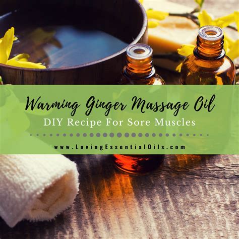 Warming Ginger Massage Oil Recipe For Sore Muscles