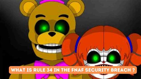 Exploring Rule 34 Fnaf Security Breach April 2024