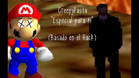 Creepypasta Super Mario 64 Especial Para Ti Basada En El Hack
