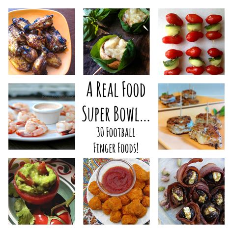 A Real Food Super Bowl 30 Football Finger Foods