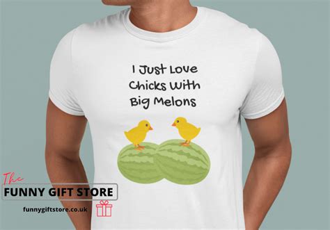 i love chicks with big melons t shirt funny t store