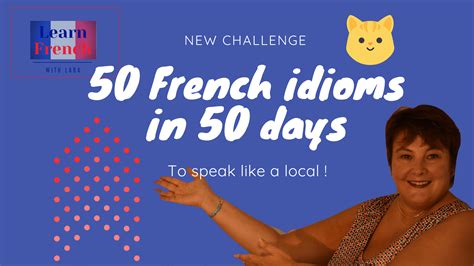 50 Must Know French Idioms Learn French With Lara
