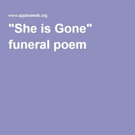she is gone funeral poem funeral poems