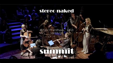 Stereo Naked Summit Youtube