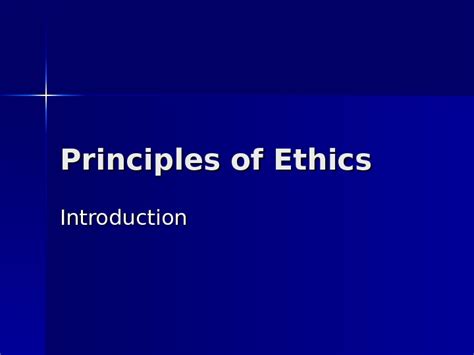 Ethical guidelines are essential in making business decisions. Principles of Ethics Introduction WHAT IS ETHICS?