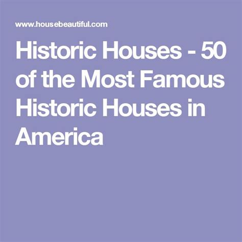 Historic Houses 50 Of The Most Famous Historical Houses In America