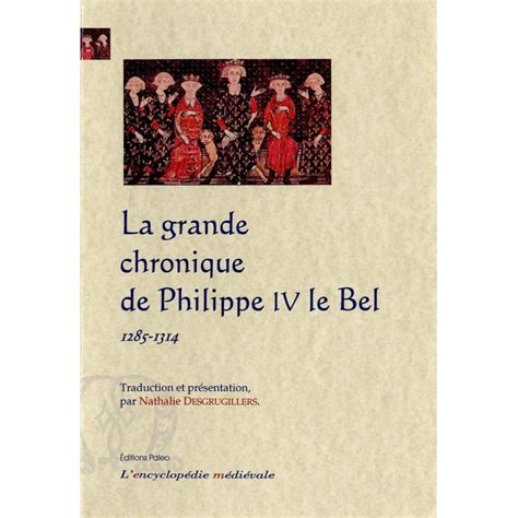 La Grande Chronique De Philippe Le Bel Éditions Paleo