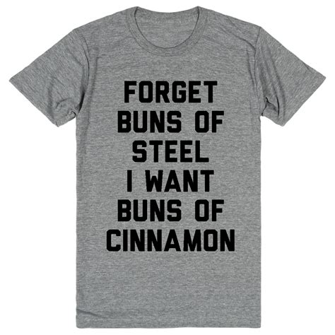 Forget Buns Of Steel I Want Buns Of Cinnamon Best Friend Shirts Bestie Shirts Shirts