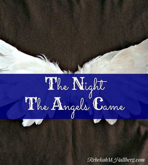 The Night The Angels Came With Images Christian Verses Christian