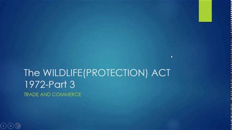 It has six schedules which give varying degrees of. The Wildlife (Protection) Act,1972-Part 3(Trade and ...