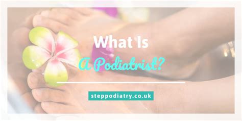 What Is A Podiatrist What Does A Podiatrist Do Step Podiatry Uk