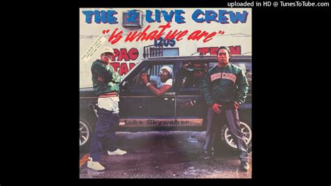 The 2 Live Crew We Want Some Pussy Luke Skyywalker Records 1986 Youtube