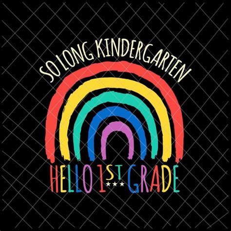 So Long Kindergarten Hello 1st Grade Svg Hello Summer Teacher Student