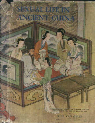 Sexual Life In Ancient China A Preliminary Survey Of Chinese Sex And