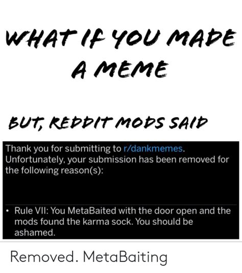 What If You Made A Meme But Keddit Mods Said Thank You For Submitting