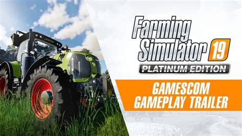 Farming Simulator 19 Platinum Edition Gamescom Gameplay Trailer Youtube