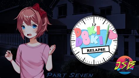 She Needed This Doki Doki Relapse Part Seven Youtube