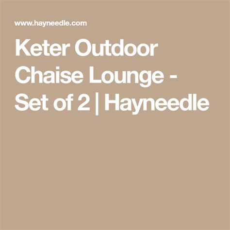 We did not find results for: Keter Outdoor Chaise Lounge - Set of 2 | Hayneedle ...