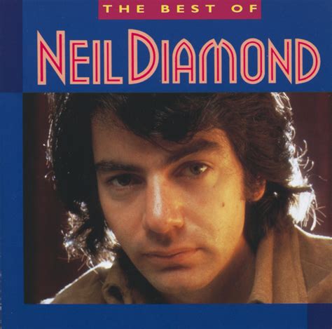 The Best Of Neil Diamond Compilation By Neil Diamond Spotify