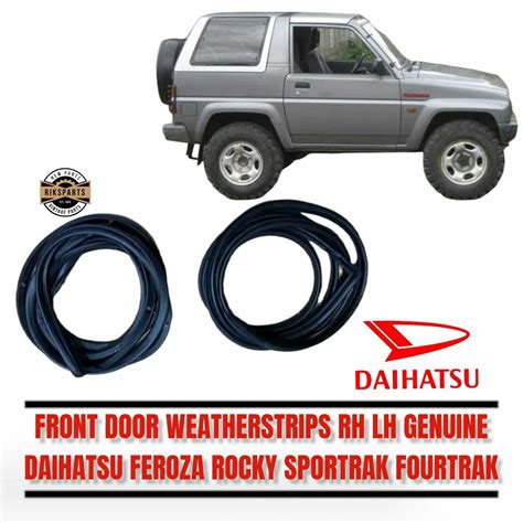 Daihatsu Feroza Rocky Sportrak Fourtrak Front Door Weatherstrips Rh Lh