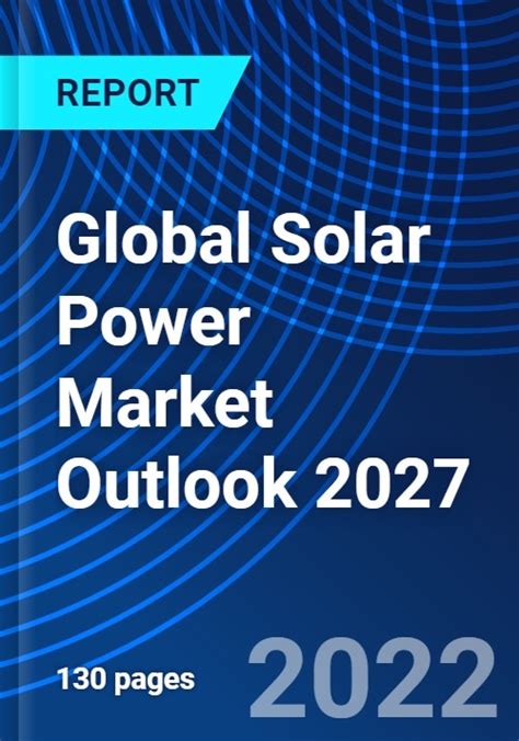 Global Solar Power Market Outlook 2027 Research And Markets