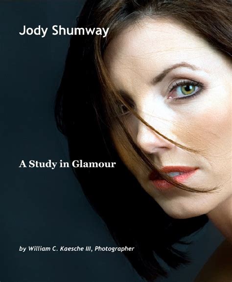Jody Shumway By William C Kaesche Iii Photographer Blurb Books