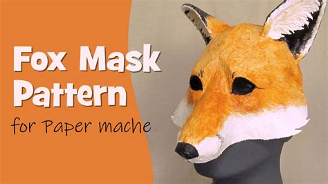 Make A Fox Mask Or Wall Sculpture Ultimate Paper Mache