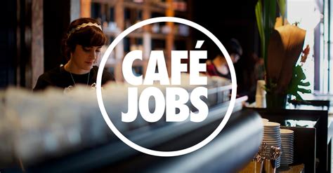 Café Jobs — Awesome Jobs For Awesome People