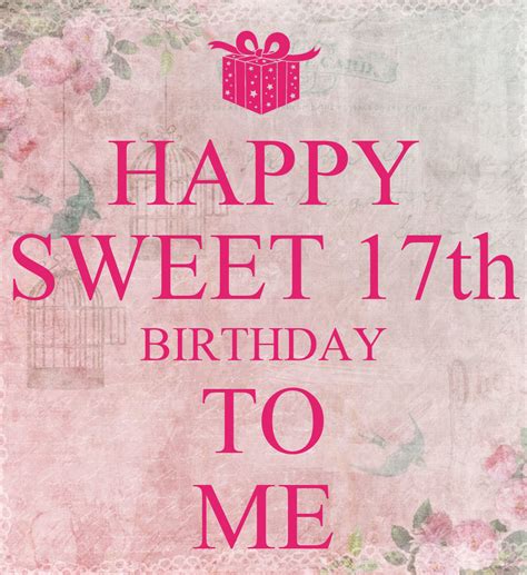 Happy Sweet 17th Birthday To Me Poster Ashrakt Keep Calm O Matic