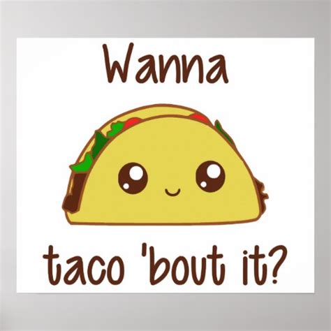 Wanna Taco Bout It Poster Zazzle