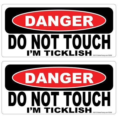 Danger Do Not Touch Im Ticklish 2 Pack Stickers Az House Of Stickers
