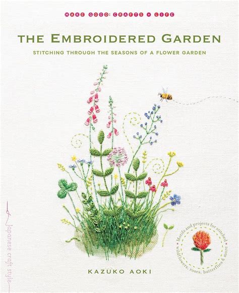 Whimsical Beautiful Embroidery Motifs Created By An Avid Gardener