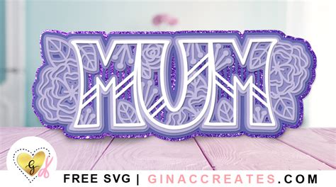 Mothers Day 3d Layered Mum Svg Cut File Gina C Creates