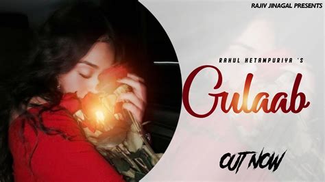 Gulaab Official Audio~rahul Hetampuriya Geetkar Sarohamandeep Ranga