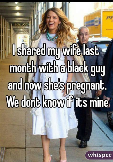 I Shared My Wife Last Month With A Black Guy And Now She S Pregnant We