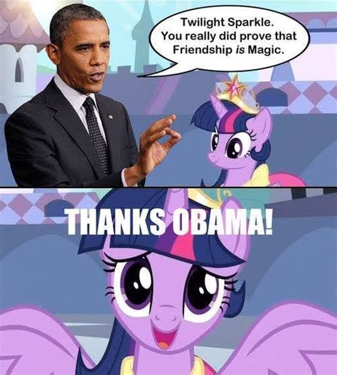Ancient My Little Pony Memes On Twitter What Do You Think Obama Would
