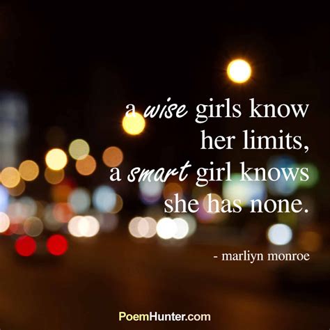 a wise girl knows her limits a smart girl knows that she has none ~marilyn monroe~ wise girl