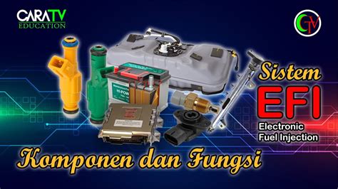 Sistem Efi Electronic Fuel Injection Komponen Dan Fungsi Komponen