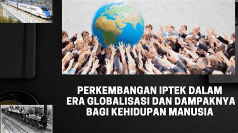 Perkembangan Iptek Dalam Era Globalisasi Dan Dampaknya Bagi Umat