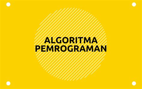 Apakah algoritma bukan notasi bahasa pemrograman? Algoritma : Pengertian, Contoh Algoritma Pemrograman 2021 ...