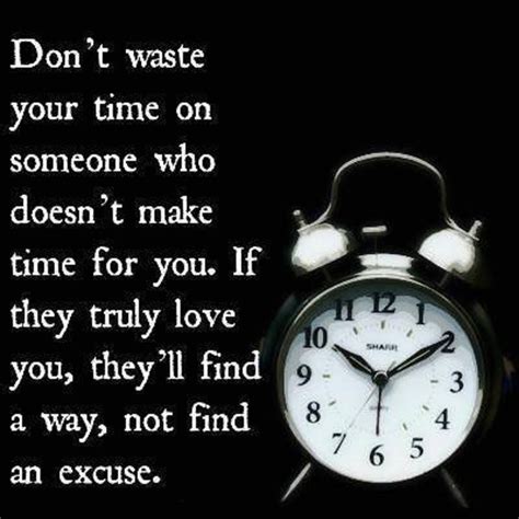 Dont Waste Your Time On Someone Who Doesnt Make Time For You Pictures
