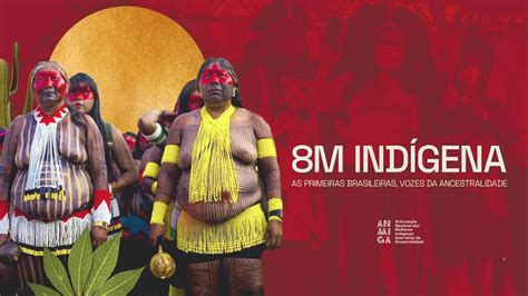 8m Indígena As Primeiras Brasileiras Vozes Da Ancestralidade 8m Indígena As Primeiras