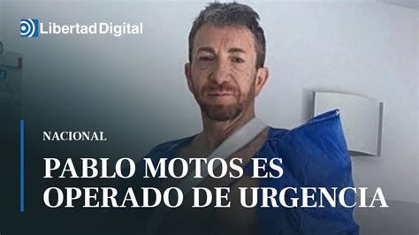 Pablo Motos Es Operado De Urgencia Youtube