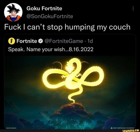 Goku Fortnite Songokufortnite Fuck I Cant Stop Humping My Couch Fortnite Fortnitegame Id