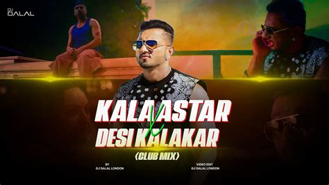 Kalastaar X Desi Kalakaar Yo Yo Honey Singh Club Remix Dj Dalal London Sonakshi Sinha