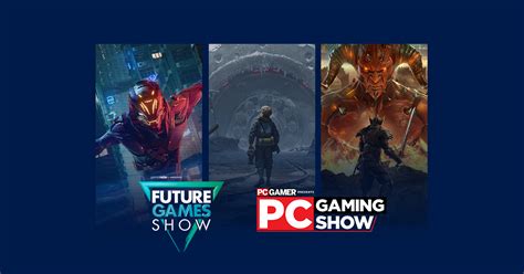 All In Games At The Pc Gaming Show And The Future Games Show All In